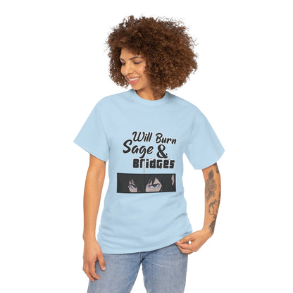 Sage & Bridges Will Burn 100% Cotton Tee
