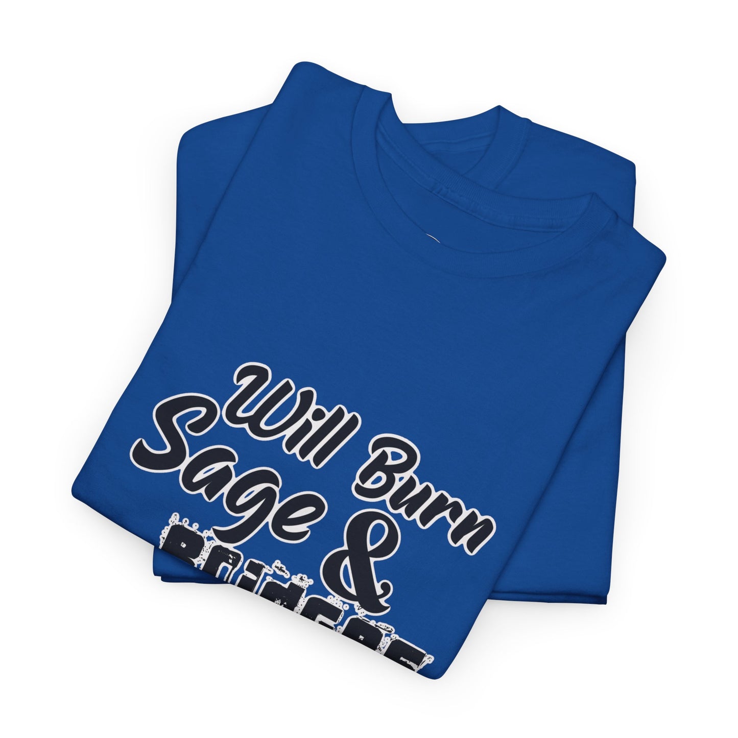 Sage & Bridges Will Burn 100% Cotton Tee