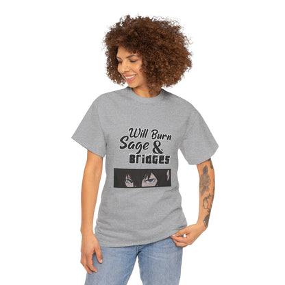 Sage & Bridges Will Burn 100% Cotton Tee