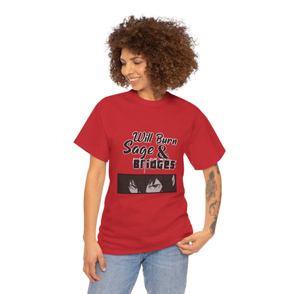 Sage & Bridges Will Burn 100% Cotton Tee