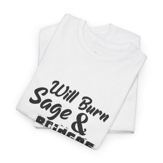 Sage & Bridges Will Burn 100% Cotton Tee