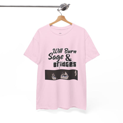 Sage & Bridges Will Burn 100% Cotton Tee