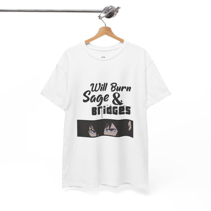Sage & Bridges Will Burn 100% Cotton Tee