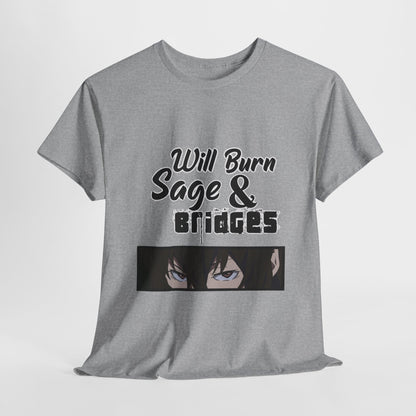 Sage & Bridges Will Burn 100% Cotton Tee