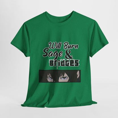 Sage & Bridges Will Burn 100% Cotton Tee