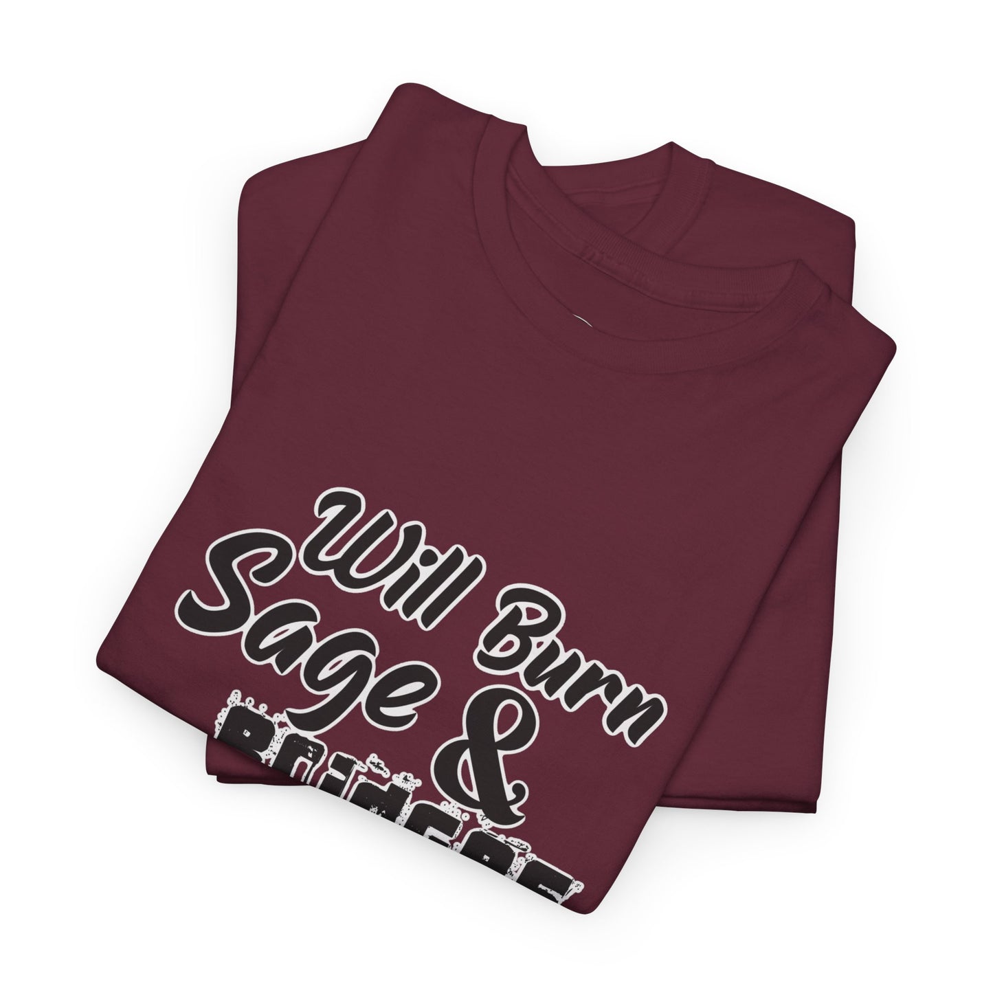 Sage & Bridges Will Burn 100% Cotton Tee