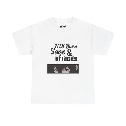 Sage & Bridges Will Burn 100% Cotton Tee