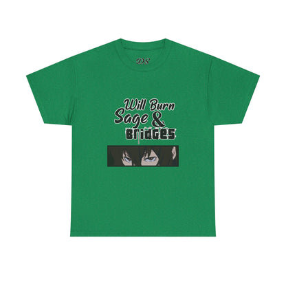 Sage & Bridges Will Burn 100% Cotton Tee