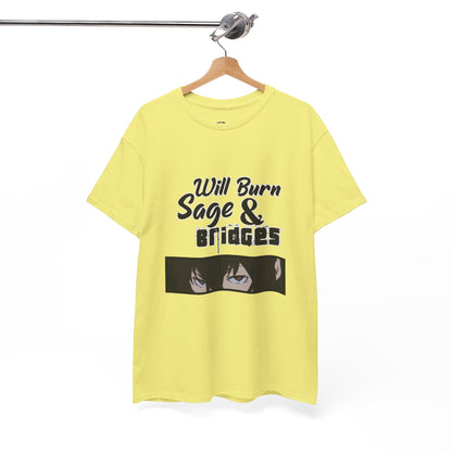 Sage & Bridges Will Burn 100% Cotton Tee