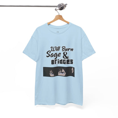 Sage & Bridges Will Burn 100% Cotton Tee