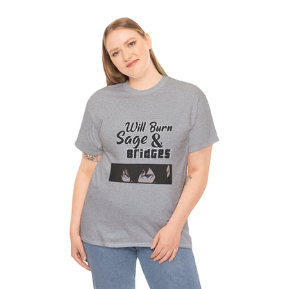 Sage & Bridges Will Burn 100% Cotton Tee