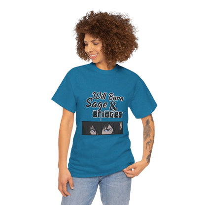 Sage & Bridges Will Burn 100% Cotton Tee