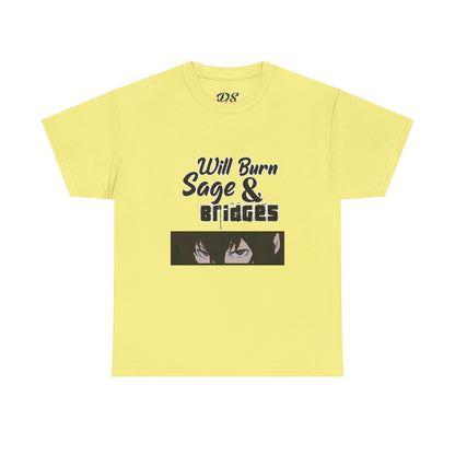 Sage & Bridges Will Burn 100% Cotton Tee
