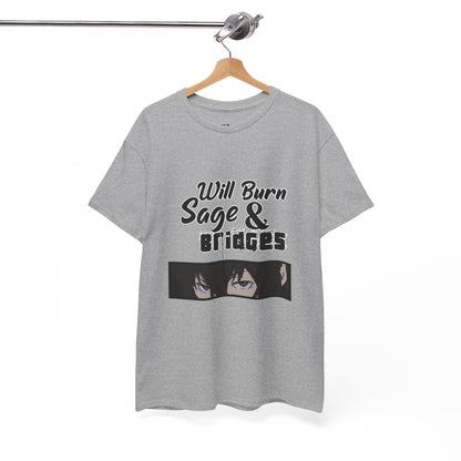 Sage & Bridges Will Burn 100% Cotton Tee