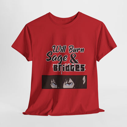 Sage & Bridges Will Burn 100% Cotton Tee