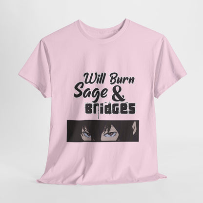 Sage & Bridges Will Burn 100% Cotton Tee