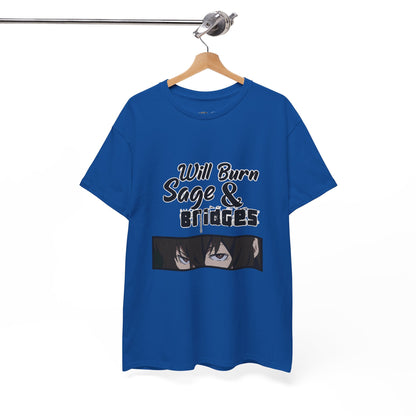 Sage & Bridges Will Burn 100% Cotton Tee