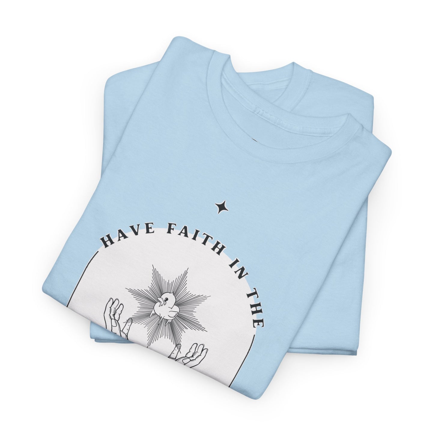 Have Faith Unisex 100% Cotton Tee x BLK