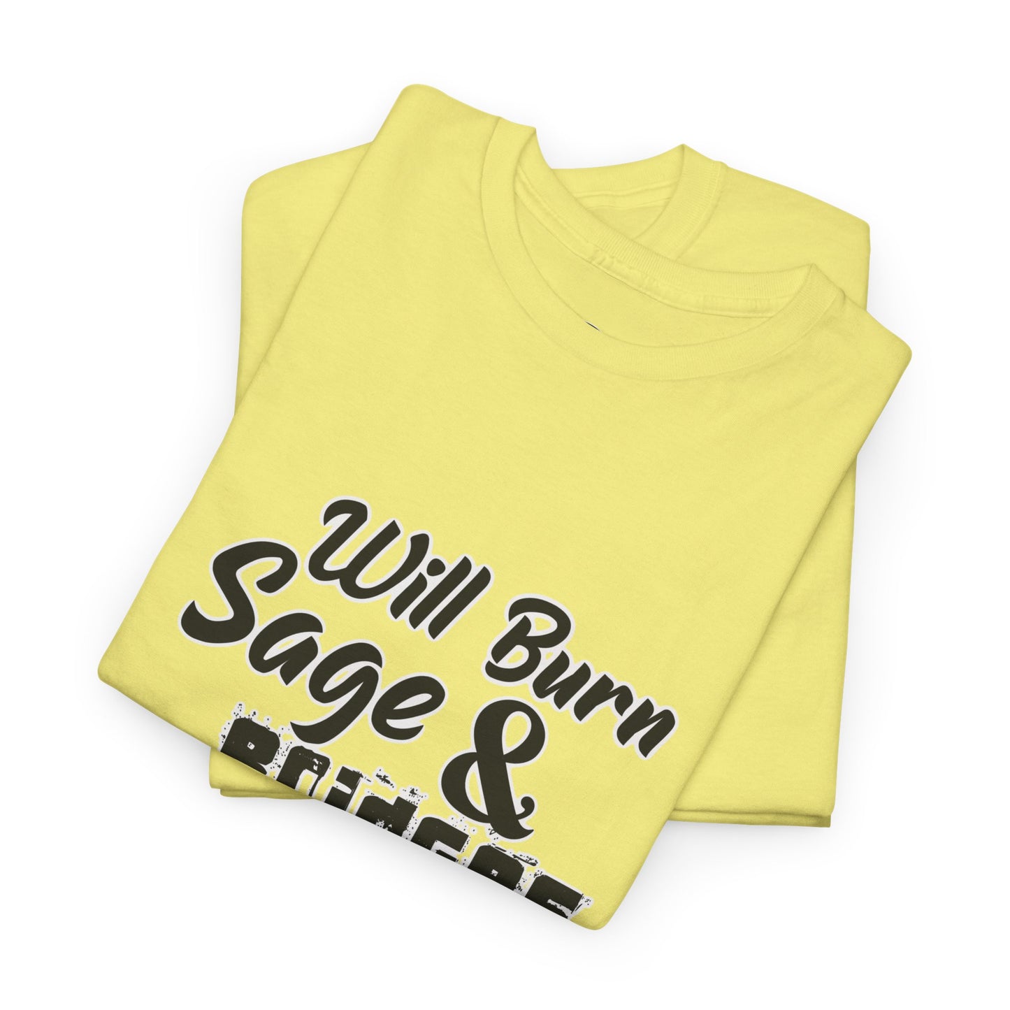 Sage & Bridges Will Burn 100% Cotton Tee
