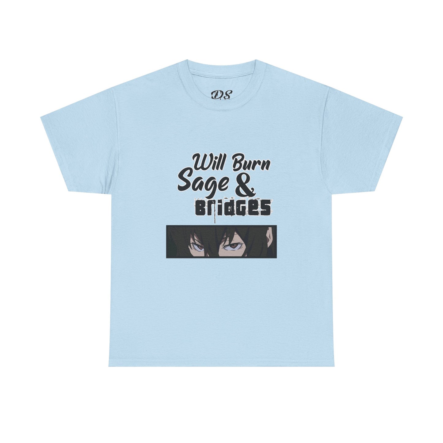 Sage & Bridges Will Burn 100% Cotton Tee