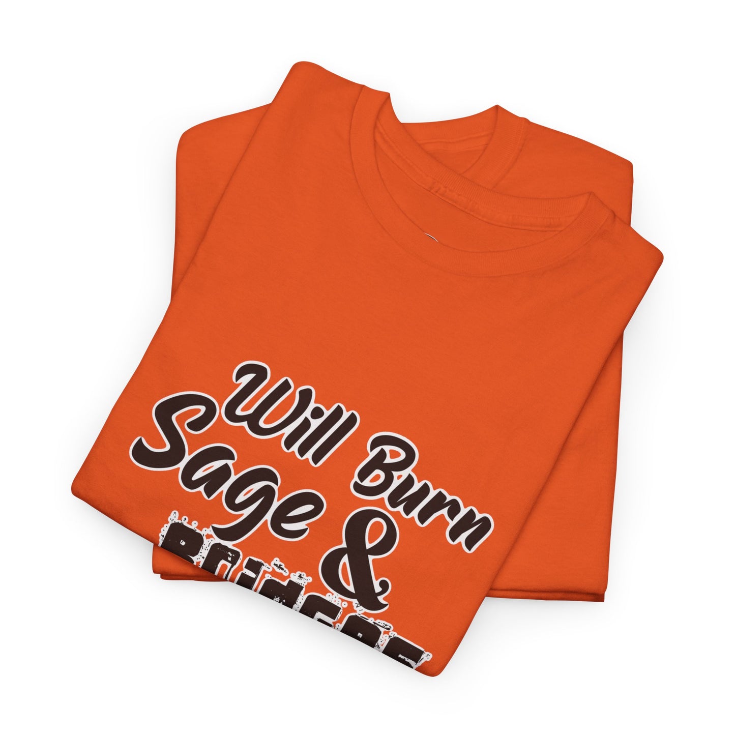Sage & Bridges Will Burn 100% Cotton Tee