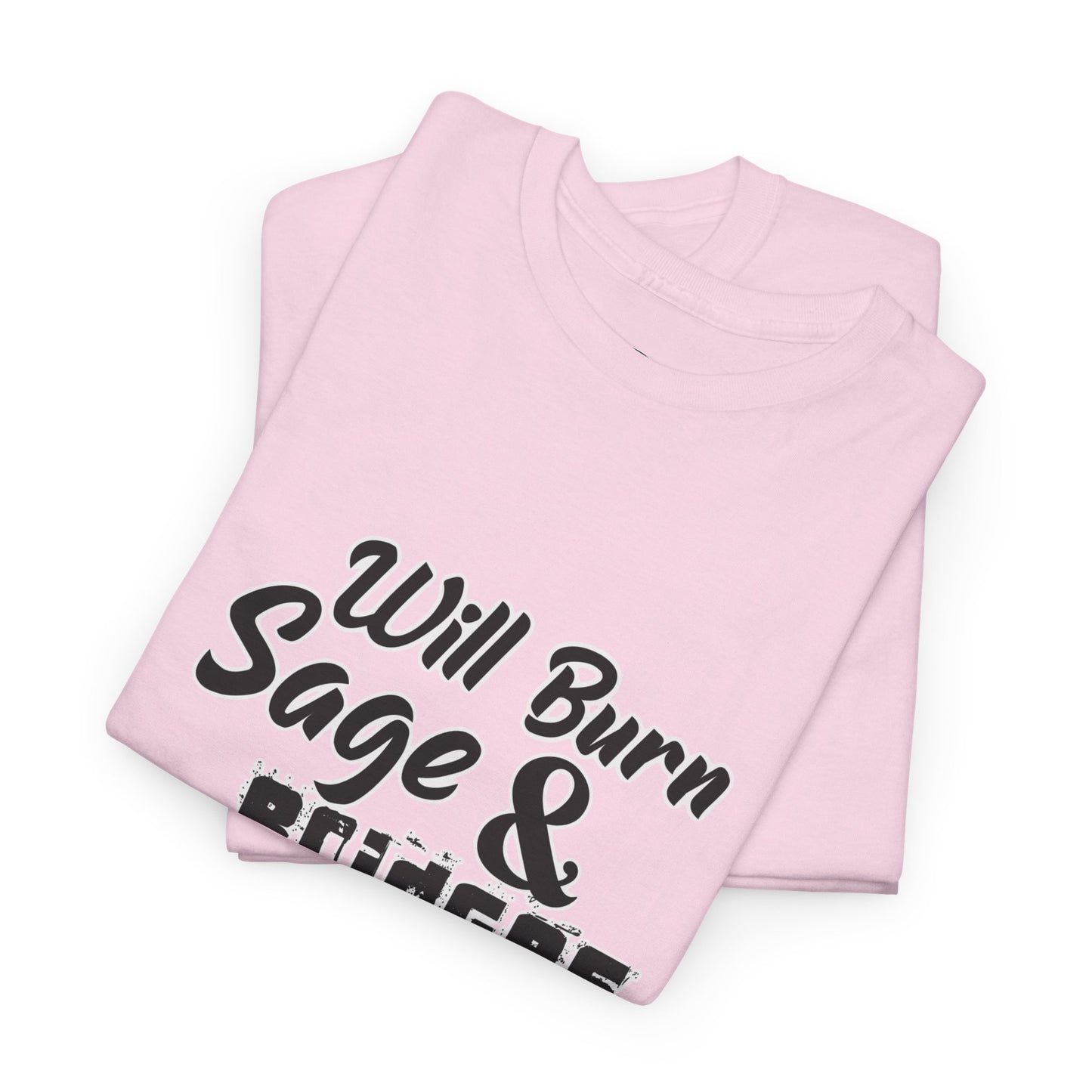 Sage & Bridges Will Burn 100% Cotton Tee