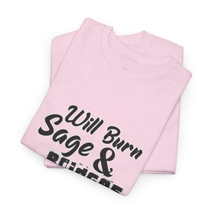 Sage & Bridges Will Burn 100% Cotton Tee