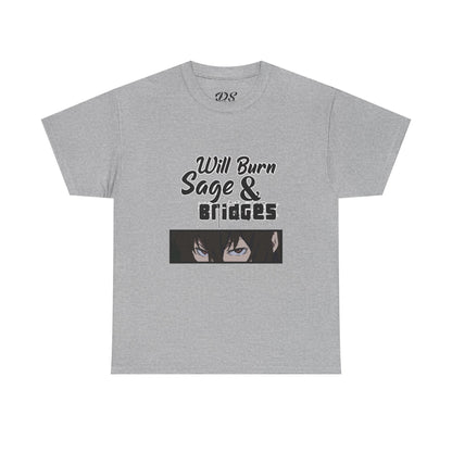 Sage & Bridges Will Burn 100% Cotton Tee