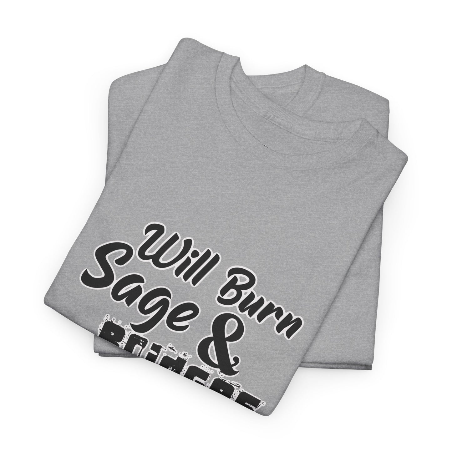 Sage & Bridges Will Burn 100% Cotton Tee