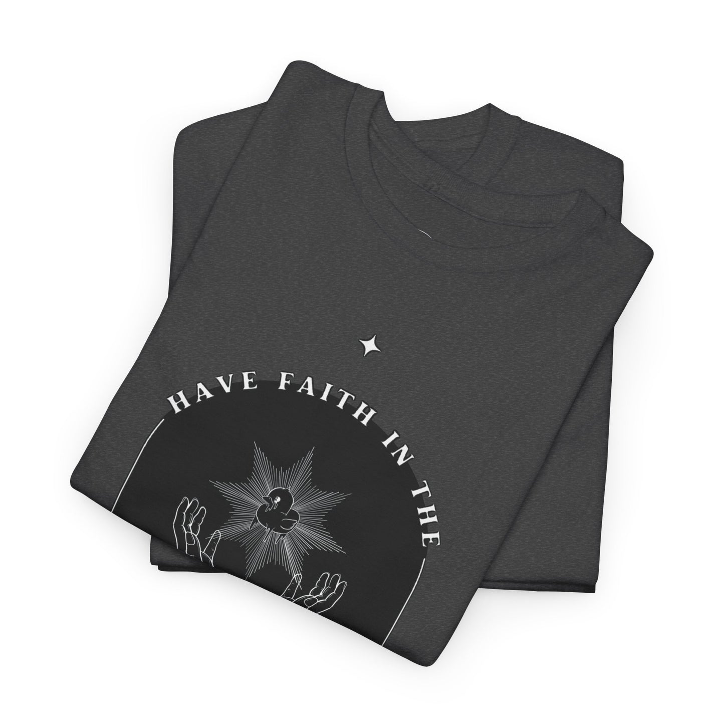 Have Faith 100% Cotton Tee x WHT