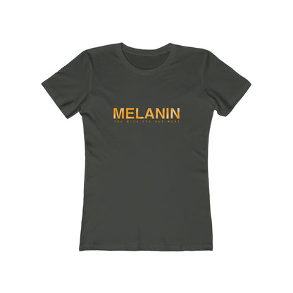 MELANIN  Womens Boyfriend T-Shirt