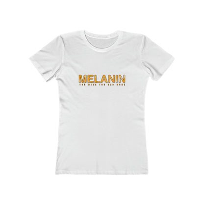 MELANIN  Womens Boyfriend T-Shirt