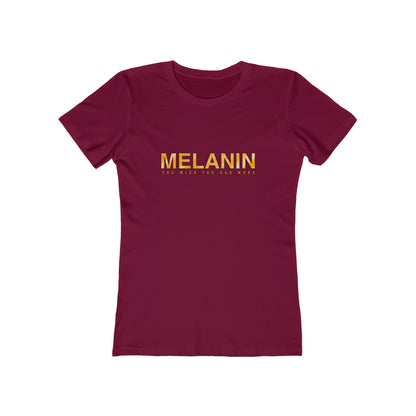 MELANIN  Womens Boyfriend T-Shirt