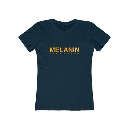 MELANIN  Womens Boyfriend T-Shirt