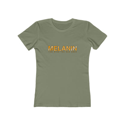 MELANIN  Womens Boyfriend T-Shirt