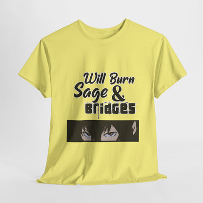 Sage & Bridges Will Burn 100% Cotton Tee